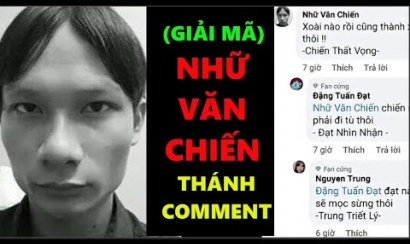Tiểu sử Nhữ Văn Chiến | Thánh comment Như Văn Chiến là ai ?